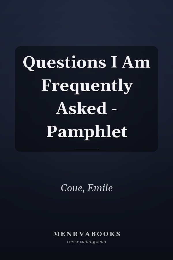 Questions I Am Frequently Asked - Pamphlet