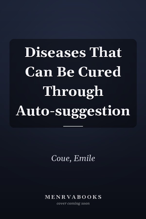 Diseases That Can Be Cured Through Auto-suggestion
