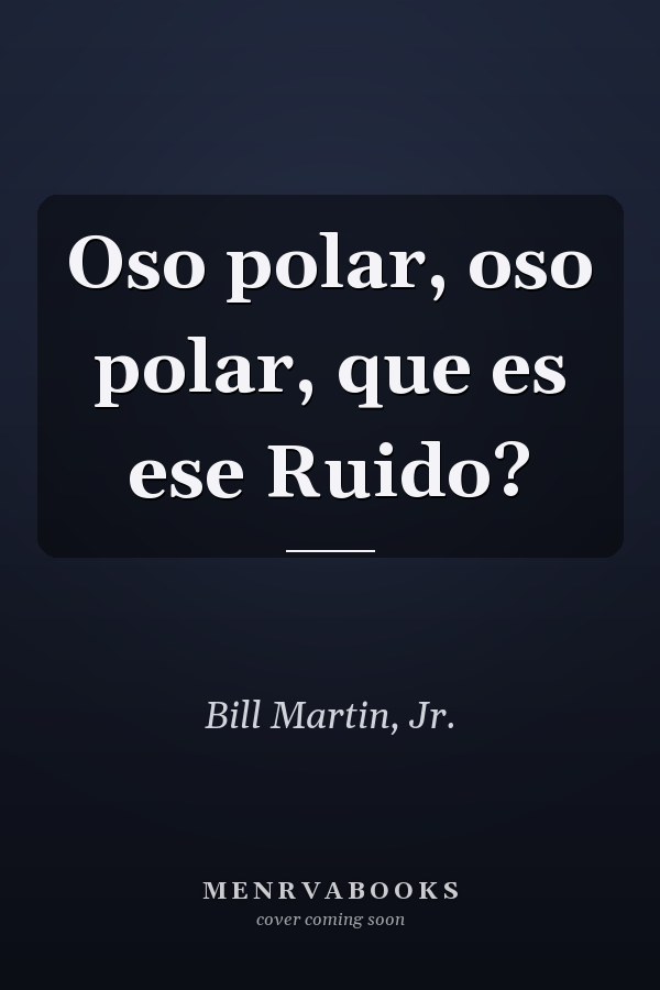 Oso polar, oso polar, que es ese Ruido?