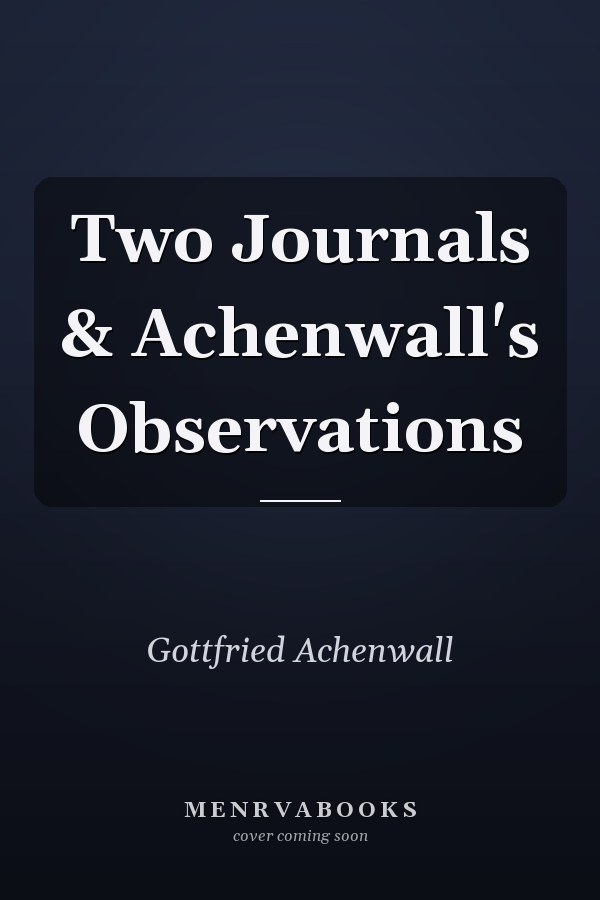 Two Journals & Achenwall's Observations