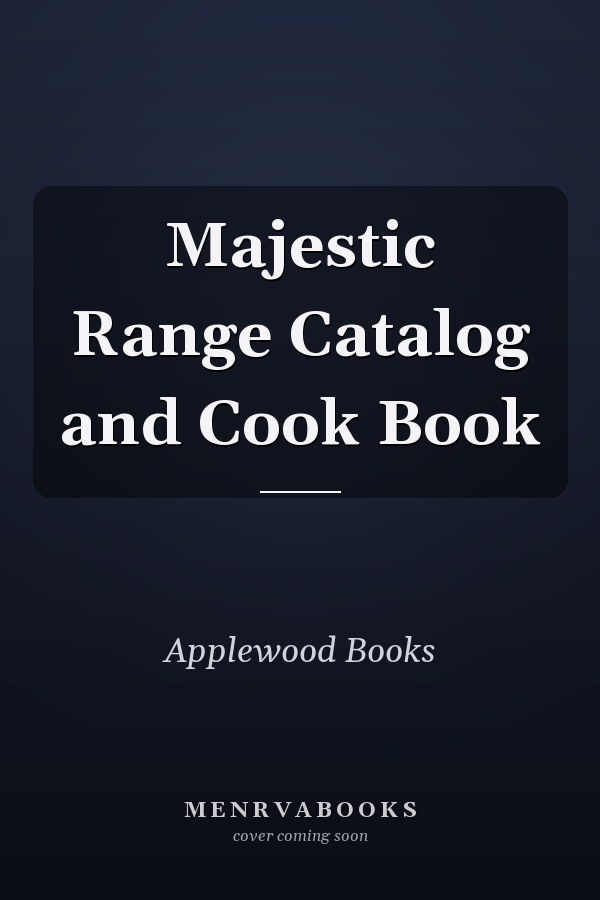 Majestic Range Catalog and Cook Book