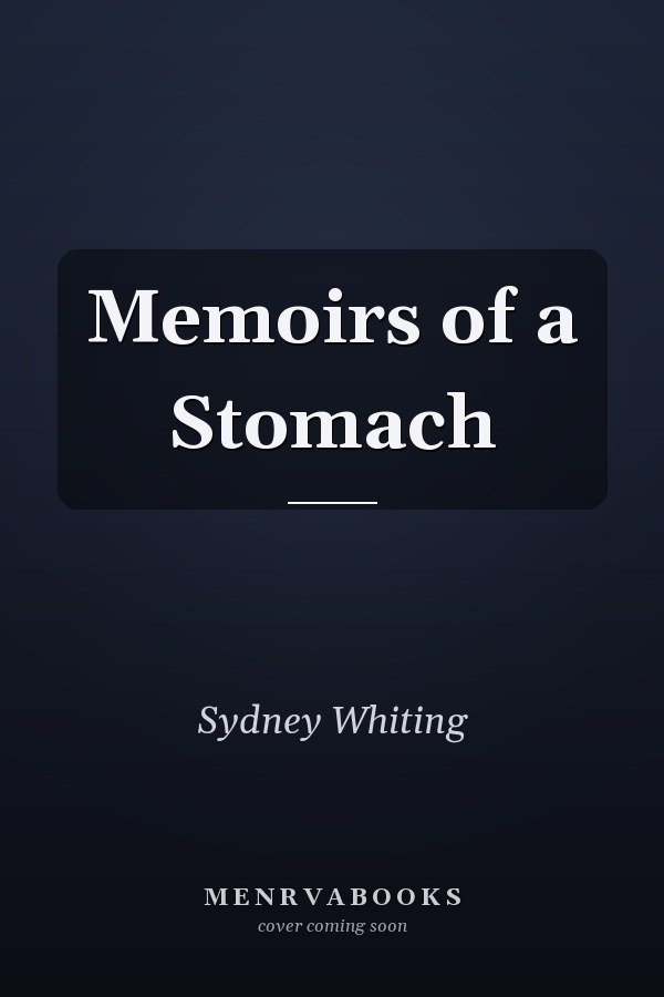 Memoirs of a Stomach
