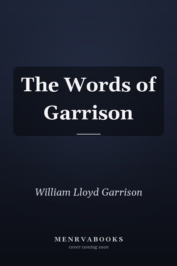 The Words of Garrison