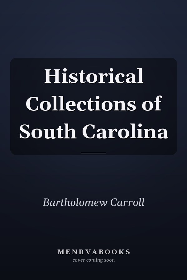 Historical Collections of South Carolina