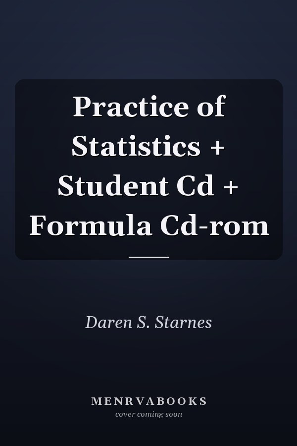 Practice of Statistics + Student Cd + Formula Cd-rom