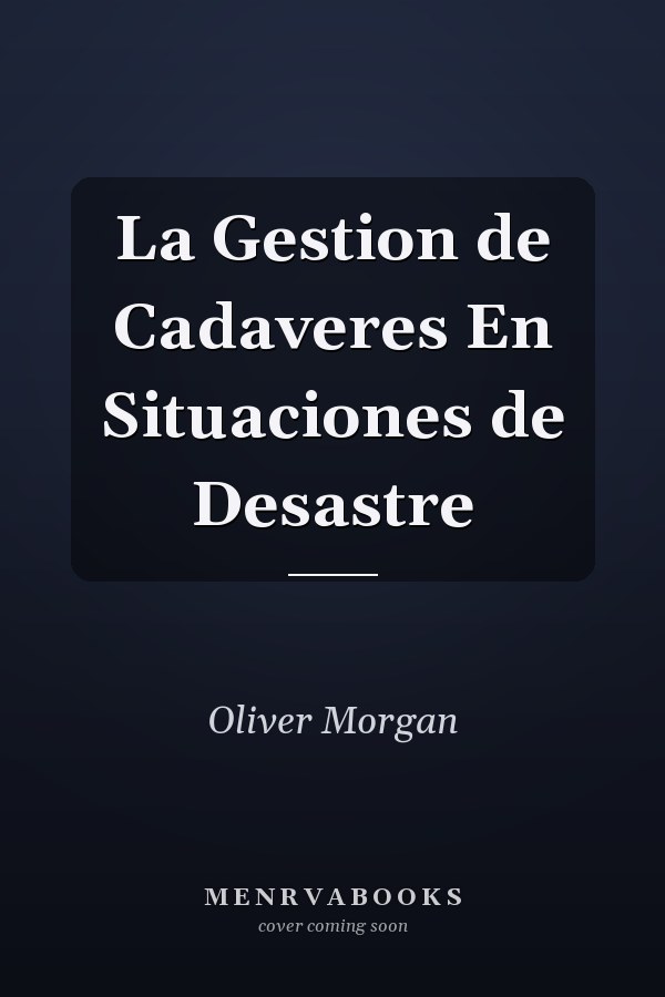 La Gestion de Cadaveres En Situaciones de Desastre