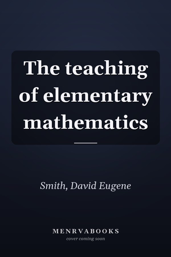 The teaching of elementary mathematics