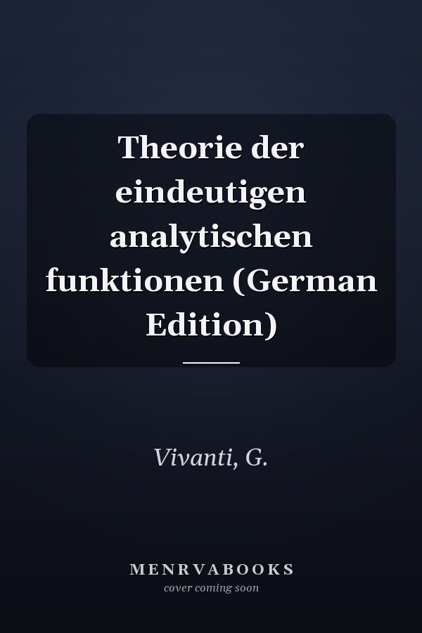 Theorie der eindeutigen analytischen funktionen (German Edition)