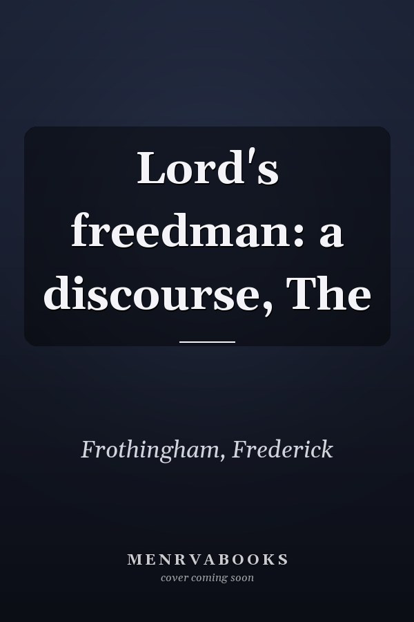 Lord's freedman: a discourse, The