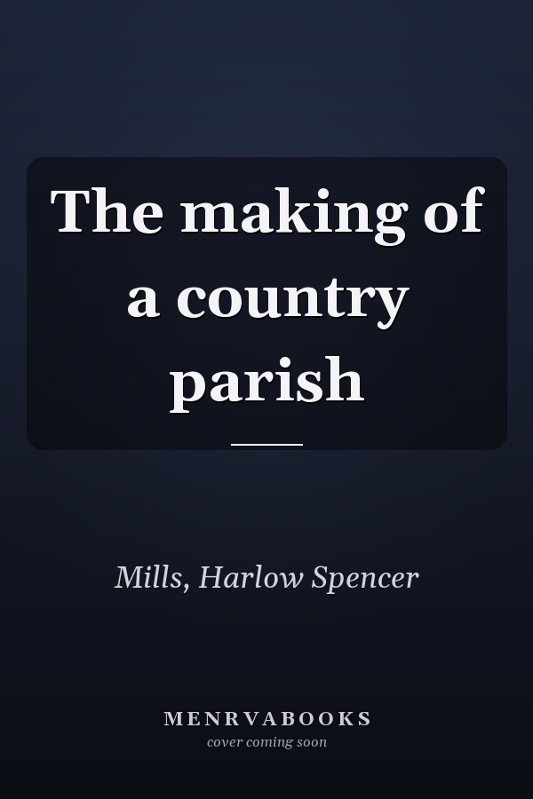 The making of a country parish