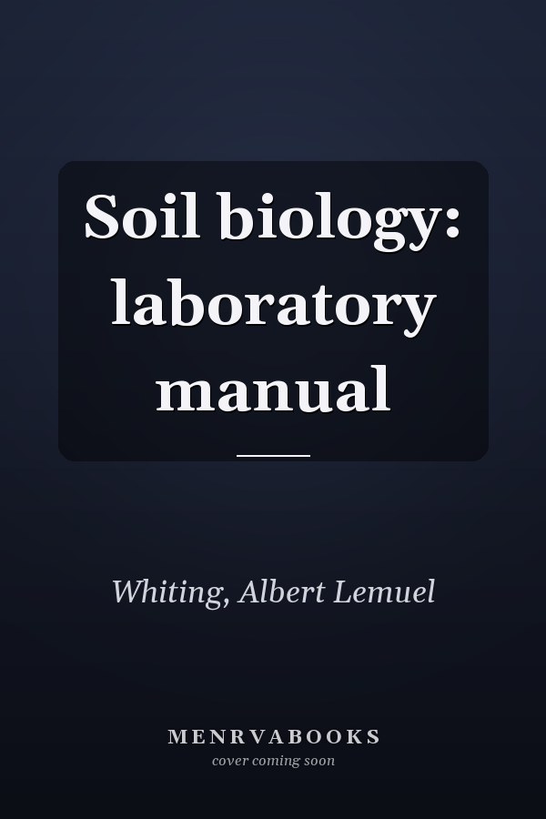 Soil biology: laboratory manual