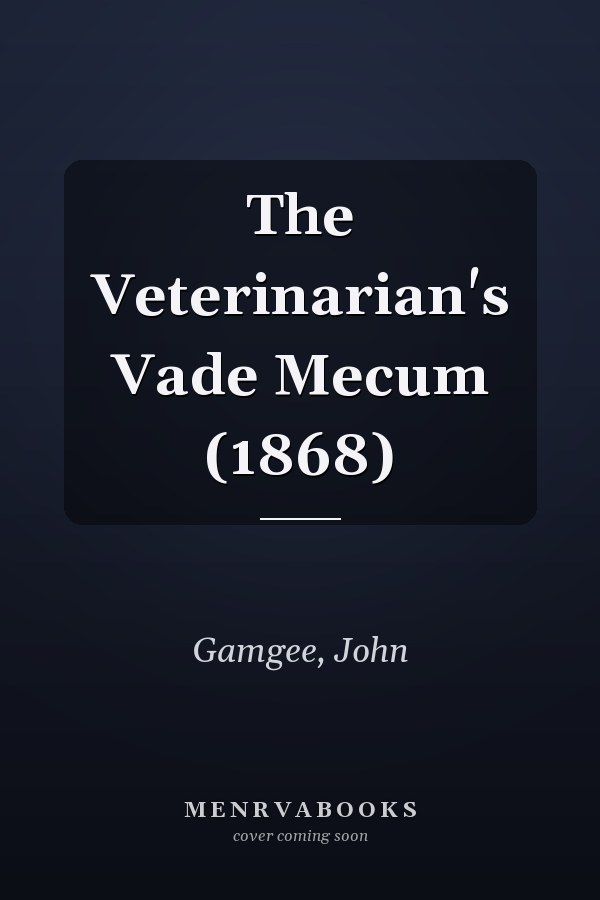 The Veterinarian's Vade Mecum (1868)