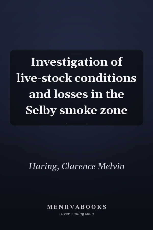 Investigation of live-stock conditions and losses in the Selby smoke zone