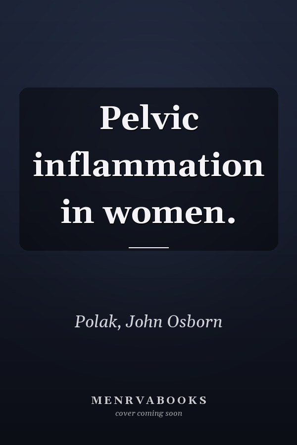 Pelvic inflammation in women.