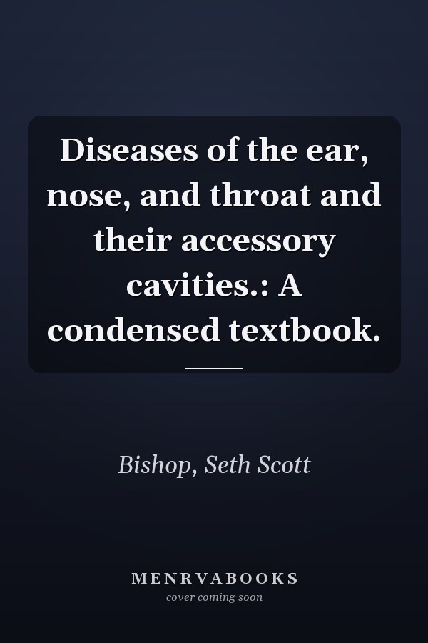 Diseases of the ear, nose, and throat and their accessory cavities.: A condensed textbook.