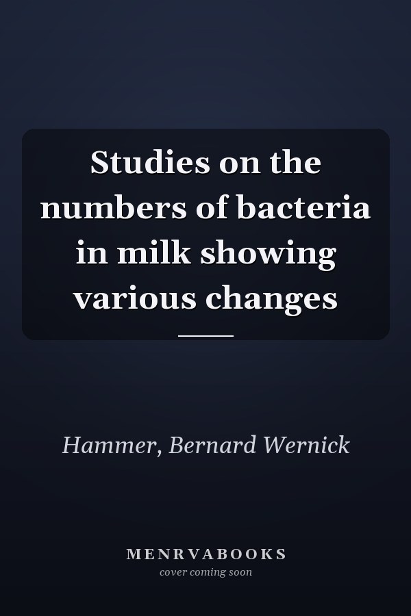 Studies on the numbers of bacteria in milk showing various changes
