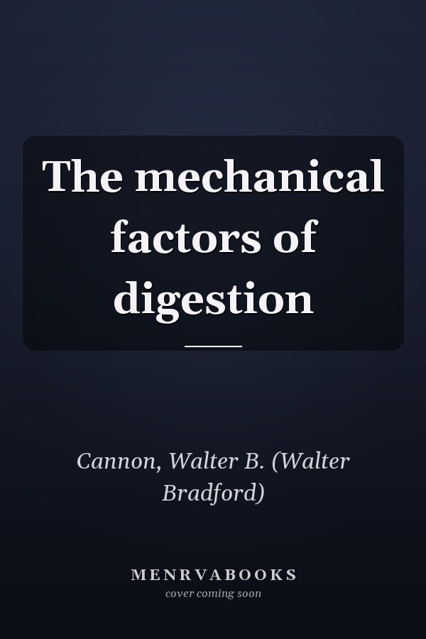 The mechanical factors of digestion