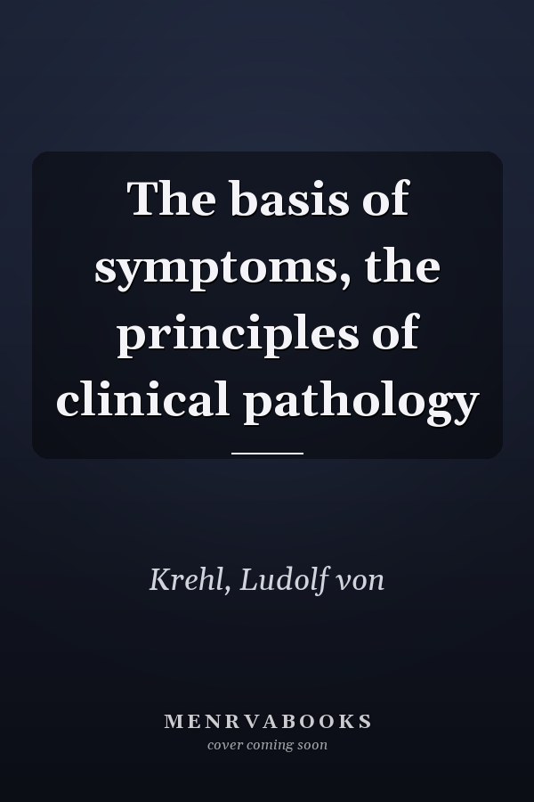 The basis of symptoms, the principles of clinical pathology