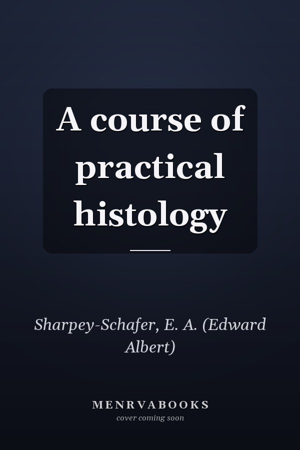 A course of practical histology