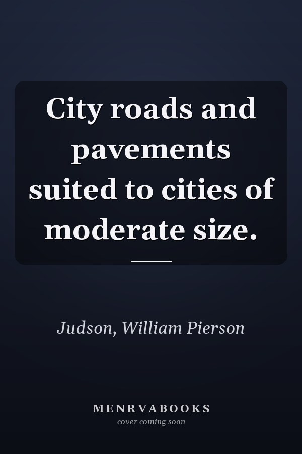 City roads and pavements suited to cities of moderate size.