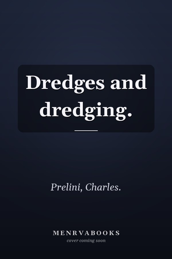 Dredges and dredging.