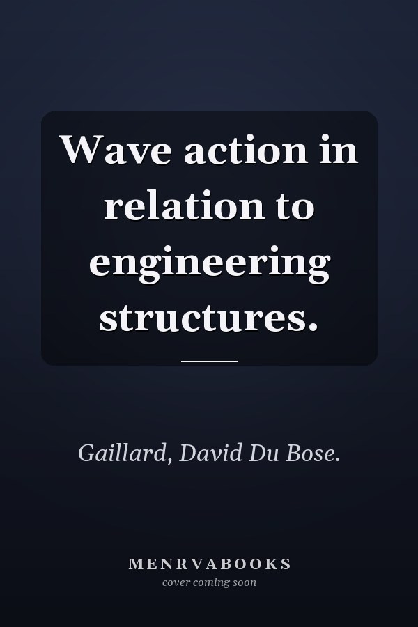 Wave action in relation to engineering structures.