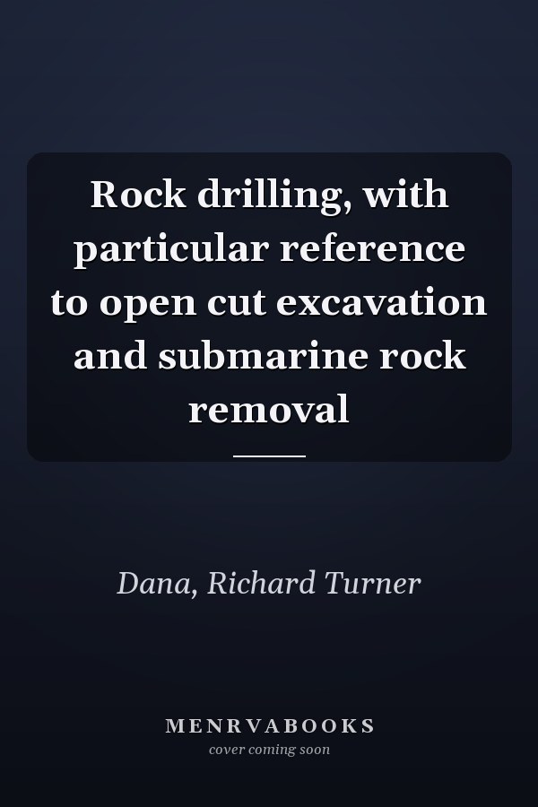 Rock drilling, with particular reference to open cut excavation and submarine rock removal