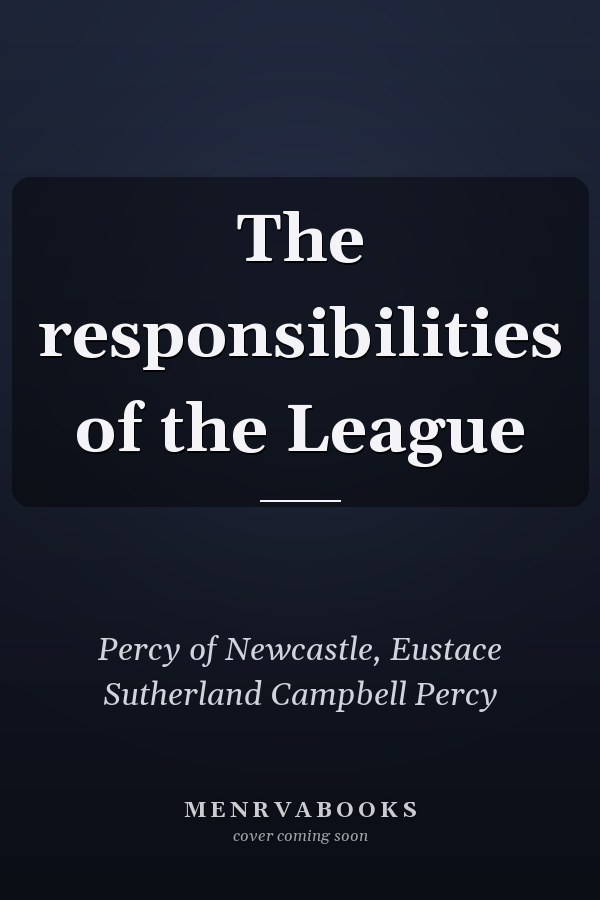 The responsibilities of the League