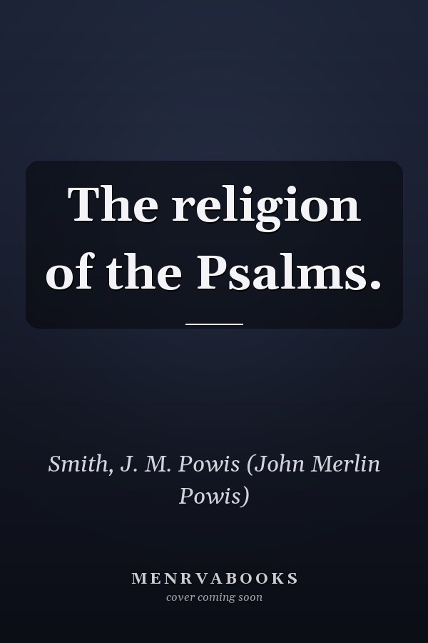 The religion of the Psalms.