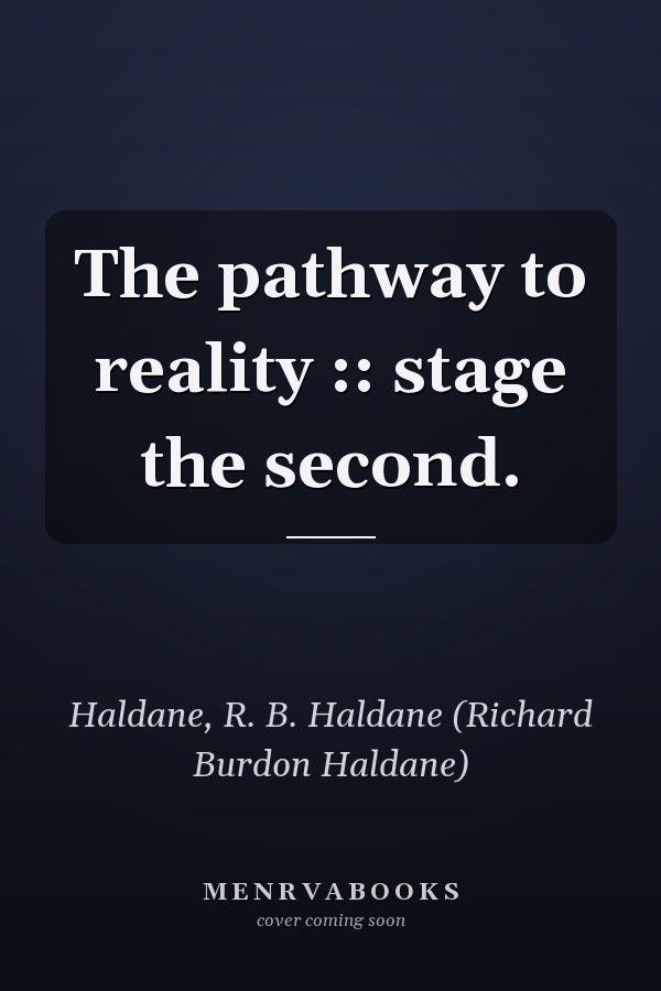 The pathway to reality :: stage the second.