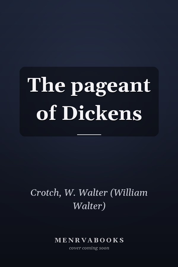 The pageant of Dickens