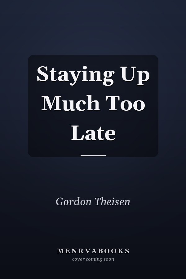 Staying Up Much Too Late