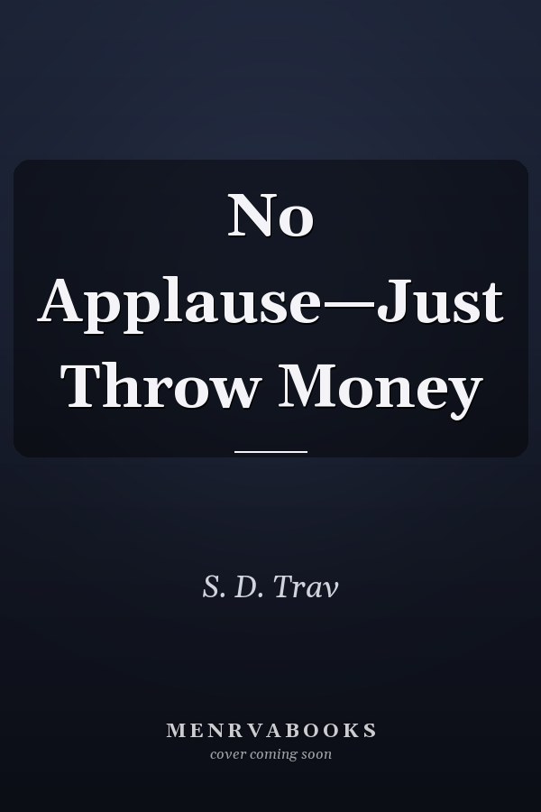 No Applause—Just Throw Money