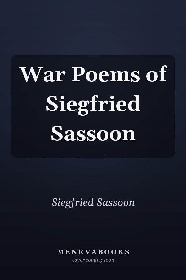 War Poems of Siegfried Sassoon