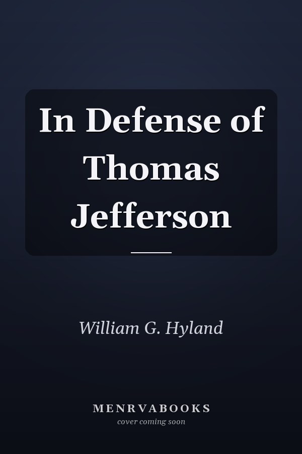 In Defense of Thomas Jefferson