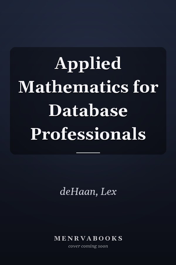 Applied Mathematics for Database Professionals