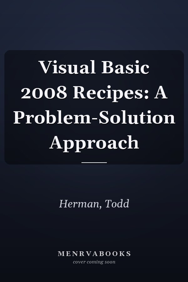 Visual Basic 2008 Recipes: A Problem-Solution Approach