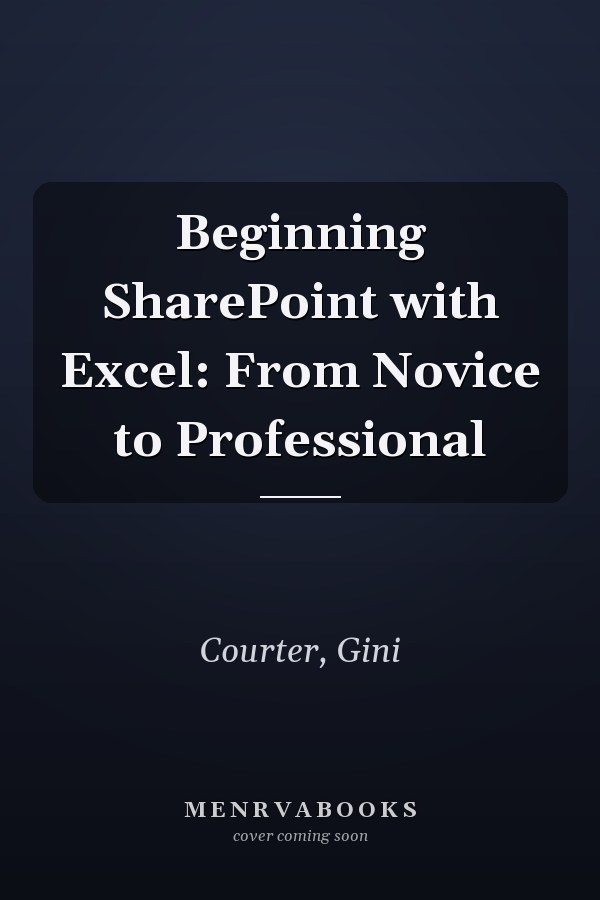 Beginning SharePoint with Excel: From Novice to Professional