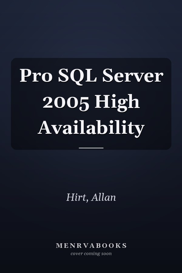 Pro SQL Server 2005 High Availability