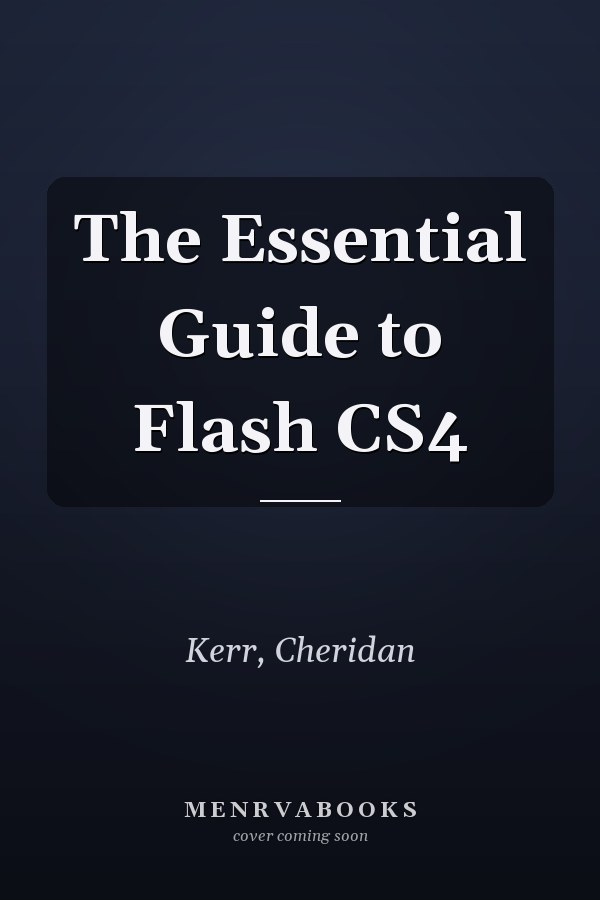 The Essential Guide to Flash CS4