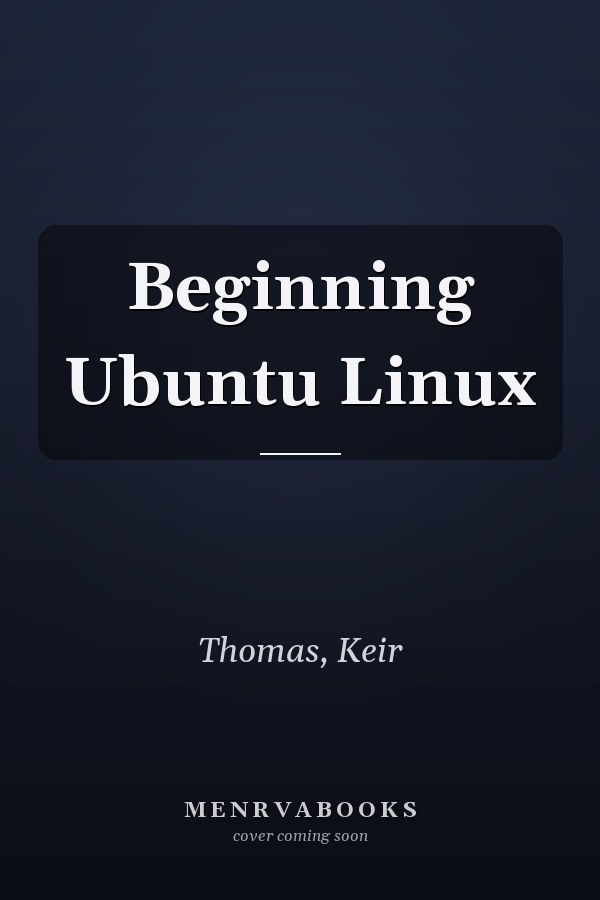 Beginning Ubuntu Linux