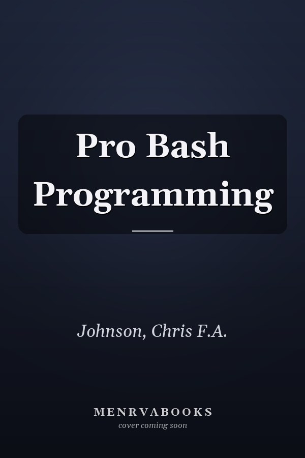 Pro Bash Programming