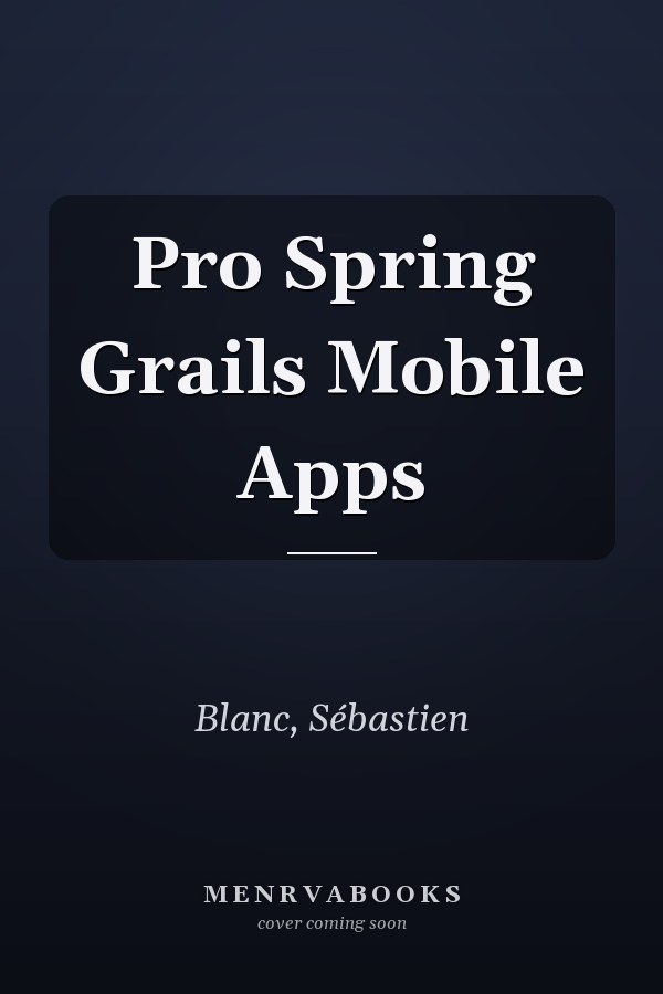 Pro Spring Grails Mobile Apps