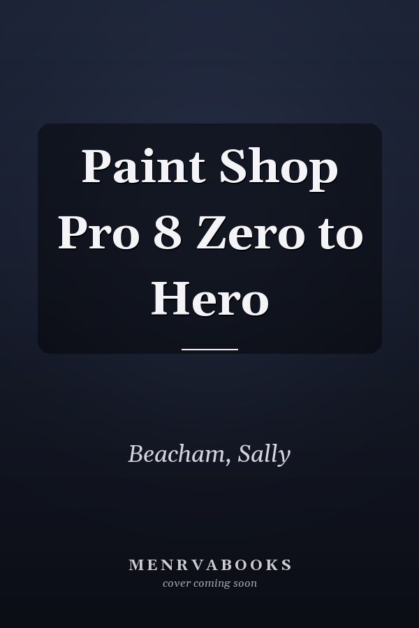 Paint Shop Pro 8 Zero to Hero