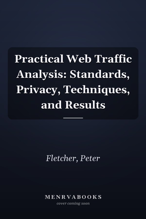 Practical Web Traffic Analysis: Standards, Privacy, Techniques, and Results