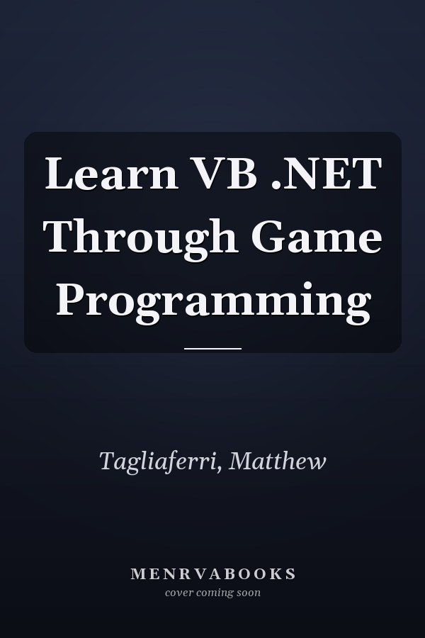 Learn VB .NET Through Game Programming