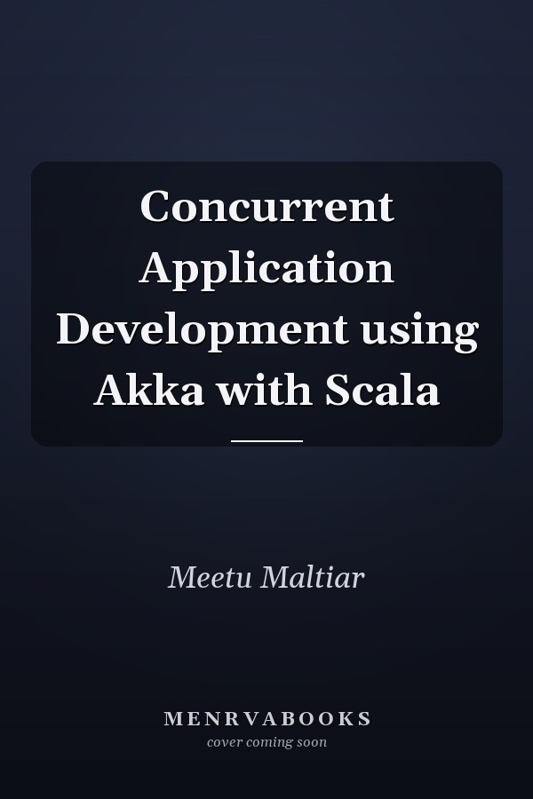 Concurrent Application Development using Akka with Scala