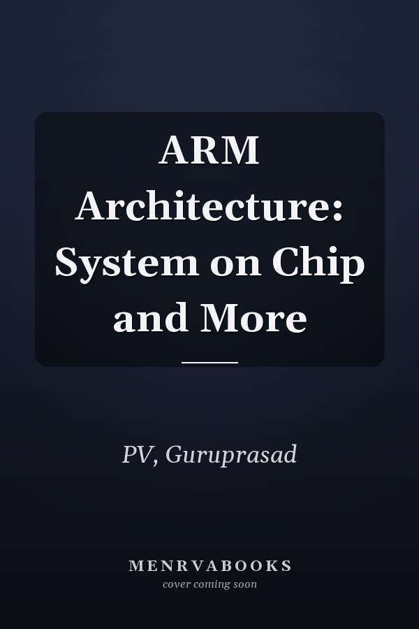 ARM Architecture: System on Chip and More