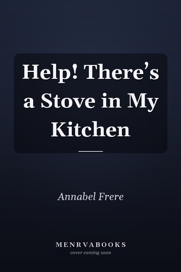 Help! There’s a Stove in My Kitchen