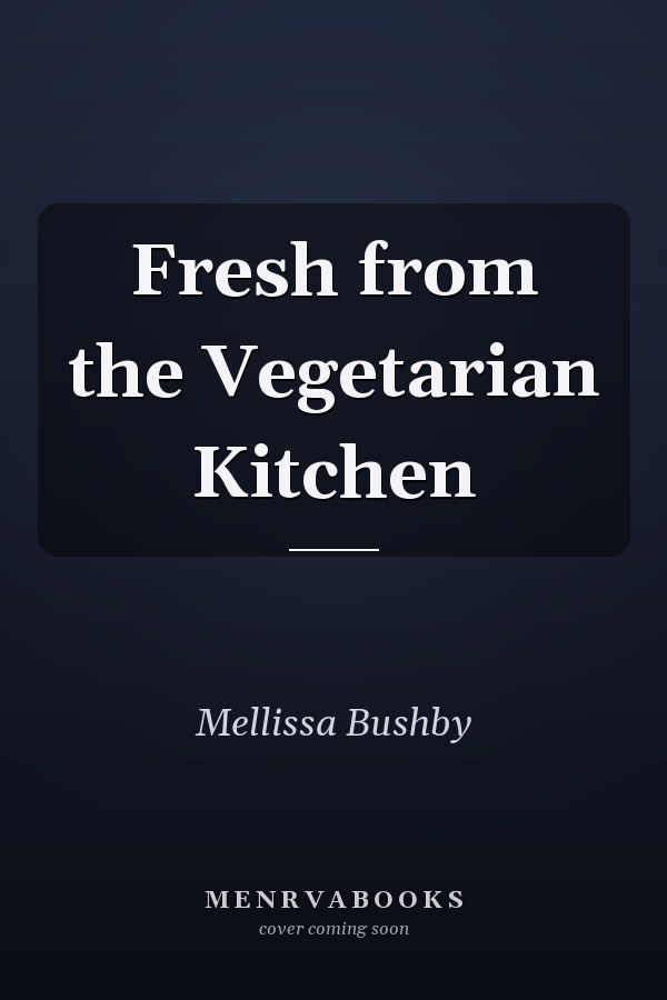 Fresh from the Vegetarian Kitchen
